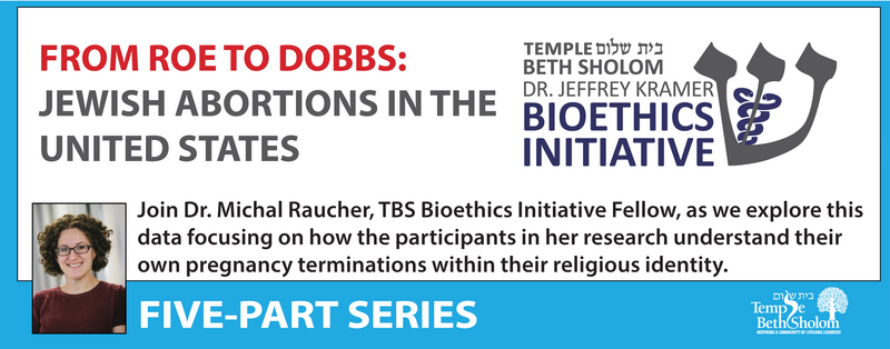Banner Image for TBS Bioethics Initiative - From Roe to Dobbs: Jewish Abortions in the United States